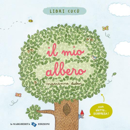 IL MIO ALBERO, Marianne Dubuc In mezzo a un grande prato si trova il mio albero. Osservalo da vicino, scoprirai che nasconde molti segreti. Segui i folletti alla scoperta dei suoi tanti nascondigli… Età di lettura +3 mio_albero.jpg