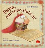 "Qualcosa di pesante era caduto a terra. Stavo per aprire la porta per scoprire cos'era successo, quando ho sentito mia figlia di là che mi diceva: 'Papà, non sono stata io. È stato il leopardo...'" In questa storia ci sono un papà, una figlia, una casa con una grande biblioteca, un leopardo... Un leopardo? Sì, e anche un coniglio dispettoso. papa_non_sono_stata_io_cop.jpg