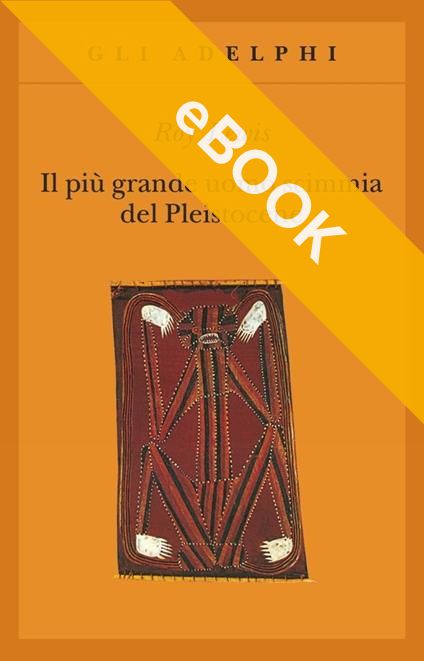 piu_grande_uomo_scimmia_del_pleistocene_cop_ebook.jpg